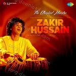 The Classical Maestro Zakir Hussain - Ustad Zakir Hussain Song Download
